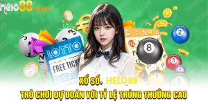 Cách chơi Xổ Số Helo88 hiệu quả